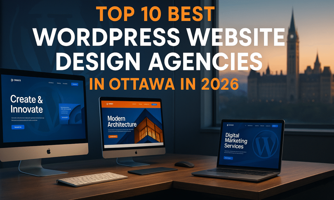 Top 10 Best WordPress Website Design Agencies in Ottawa in 2026